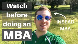 APPLY FOR MBA IN 2023? 5 Reasons why you SHOULD do a MBA and also why you shouldnt (from INSEAD MBA)