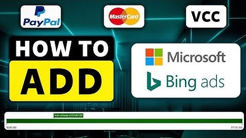 How to add payment method. Microsoft Ads Bing Ads .