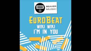 Eurobeat - Wiki Wiki - I'm In You