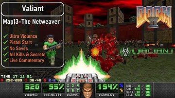 Valiant Map13 - The Netweaver [Doom 2, UV, Pistol, 100%]