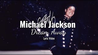 Michael Jackson - Dream Away (Lyric Video)