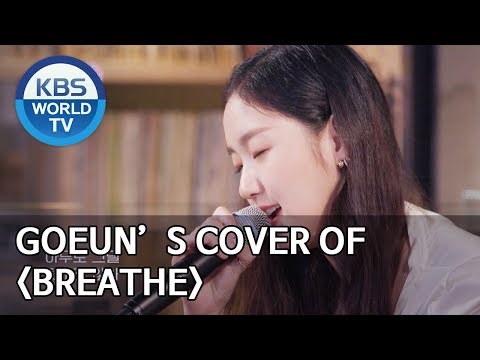 Goeun’s cover of “Breathe” [Happy Together/2019.08.29]