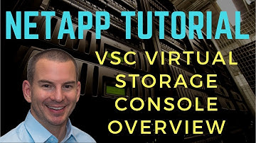 NetApp VSC Virtual Storage Console Overview