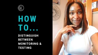 How To Distinguish Between Monitoring & Testing