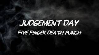 Five Finger Death Punch - Judgement Day (Lyrics)