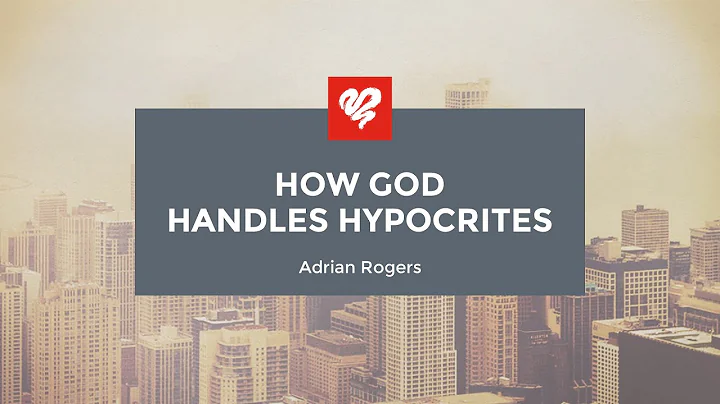 Adrian Rogers: How God Handles Hypocrites (2047)