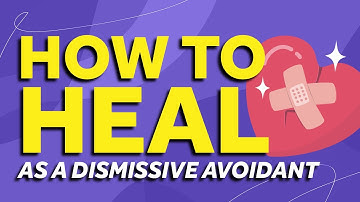 Healing the Dismissive Avoidant Style | The Journey to Secure Attachment