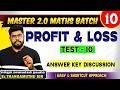 🔥TEST - 10 🔥||  PROFIT AND LOSS  || Master 2.O Maths Batch || By Er. Thangamuthu sir