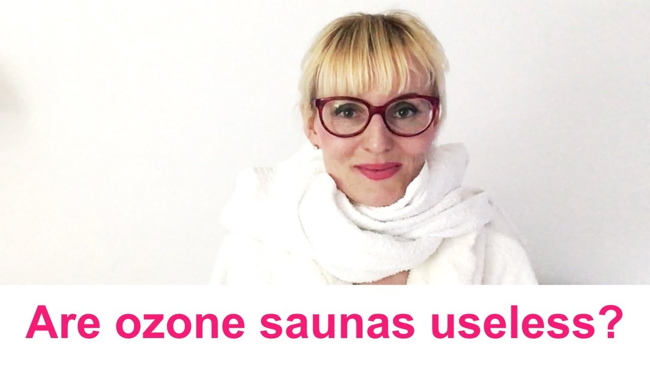 Are ozone saunas useless? YouTube