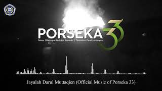 Jayalah Darul Muttaqien  Porseka 33  Musik Porseka