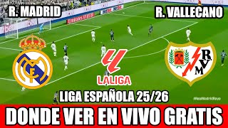 🔴REAL MADRID VS. RAYO VALLECANO EN VIVO ⚽ ¿DONDE VER EL PARTIDO EN VIVO? LALIGA ESPAÑOLA 2025/26 🏆