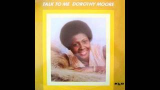 Video thumbnail of "Dorothy Moore - Talk To Me/ Every Beat Of My Heart"