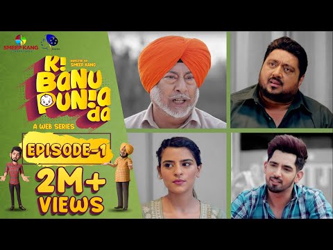 Ki Banu Punia Da | Episode - 1 | Punjabi Web Series | Jaswinder Bhalla | Babbal Rai | Smeep Kang