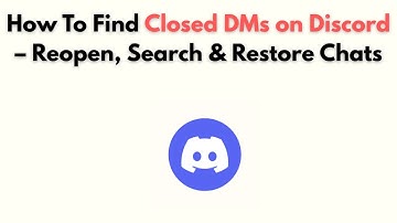 How to Find Closed DMs on Discord – Reopen, Search & Restore Chats