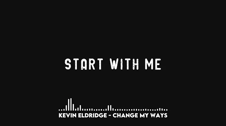 "Change My Ways" // Kevin Eldridge // OFFICIAL Lyr...