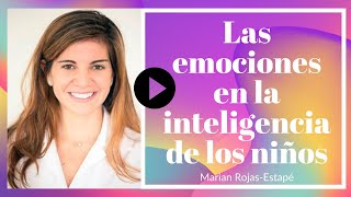 Las emociones |todas las emociones|Inteligencia Emocional| emociones para niños| Marian Rojas Estapé