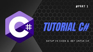 Setup Visual Studio Code & .NET Untuk CSharp | Tutorial C# Indonesia