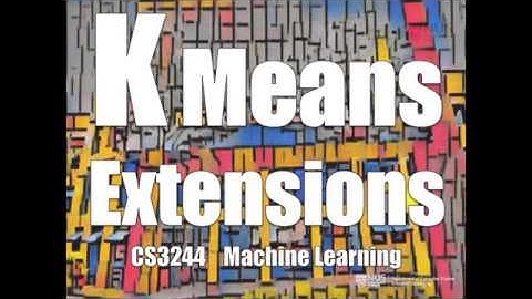 11.post.02 « K Means Extensions « Machine Learning « NUS School of Computing