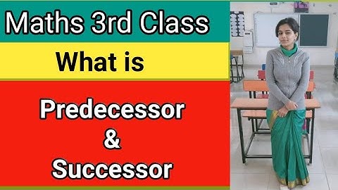 Maths -What is Predecessor and Successor