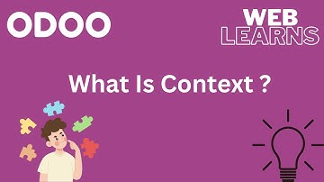 What is context in Odoo? | How to use context? | Odoo Context Tutorial