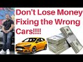 Don't Lose money Fixing the Wrong Cars  (Flipping Cars Do's & Don'ts) (Dealership Training)