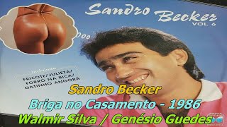 Sandro Becker 1986 Briga no Casamento (Slideshow/Letra)