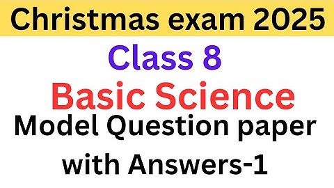 Class 8 basic science Christmas exam model question paper and answers 2025| #class8 #class8science