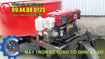 Bảng báo giá Máy trộn bê tông cố định 6 bao 1 khối bê tông