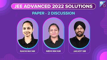 JEE Advanced 2022 Question Paper-2 Solutions With Answer Key | JEE Advanced 2022 Paper Analysis