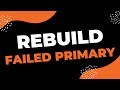Rebuild Failed Primary After Manual Failover