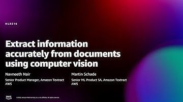 Amazon re:MARS 2022 - Extract information accurately from documents using computer vision (MLR310)
