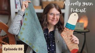 Knitting Projects & Life Updates: Finished Objects, New Cast-Ons and a Wedding Celebration - Ep. 88