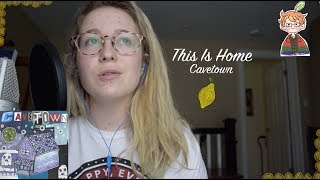 This Is Home by Cavetown cover | kate