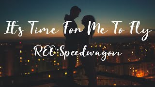 REO Speedwagon - Time for Me to Fly