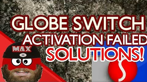 How to fix Globe Switch Activation Failed 2017 | RedMasteraMax Tutorial √