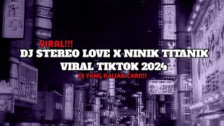 DJ STEREO LOVE X NINIK TITANIC BY ADIT FVNKY RMX VIRAL TIKTOK 2024!!!