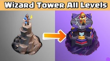 Wizard tower All levels 1 to Max Upgrade!! || Clash Of Clans ||