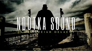 Nootka Sound || James Keziah Delaney ||Taboo