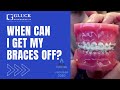 When Can I Get My Braces Off?