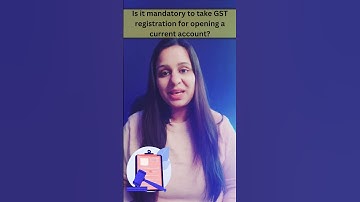 Is it mandatory to take GST registration to open a current bank account? #gst #startup  #shorts