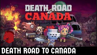 Death Road to Canada | Full Gameplay Playthrough screenshot 5