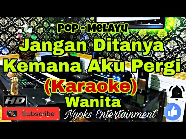 JANGAN DITANYA KEMANA AKU PERGI (KARAOKE) Pop Melayu || Nada Wanita || BES minor class=