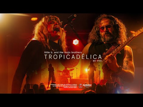 Little B. and the Mojo Brothers - Tropicadélica (show ao vivo)