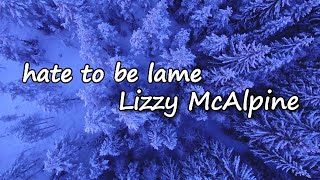 Lizzy McAlpine - hate to be lame feat. FINNEAS Lyrics