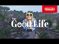 The Good Life - Launch Trailer - Nintendo Switch