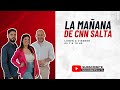 En vivo  la maana de cnn salta  14 de mayo