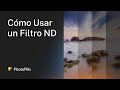 Cómo Usar un Filtro ND | Fotografía de Larga Exposición