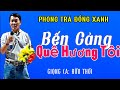 Bến Cảng Quê Hương Tôi- Giọng Ca: Hữu Thời- Phòng Trà Đồng Xanh