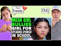 Reacting To Txunamy Getting Bullied By a Mean Girl At School For Speaking Spanish! | Jancy Family