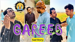 Gareeb Sad Story 😭 | Pakistan Drama | Sad Story 😭| Team Shahid Kalwar